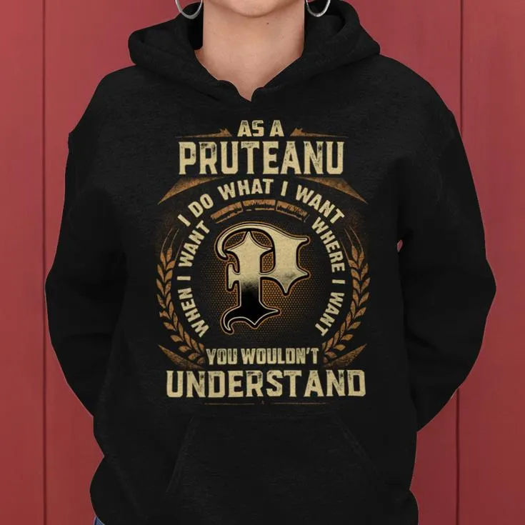 As A Pruteanu I Do What I Want Pruteanu Name Women Hoodie