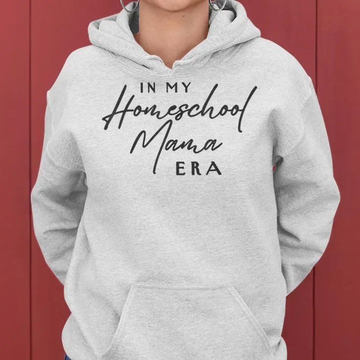 In My Homeschool Mama Era Homeschooling Mom Minimalist Cute Women Hoodie