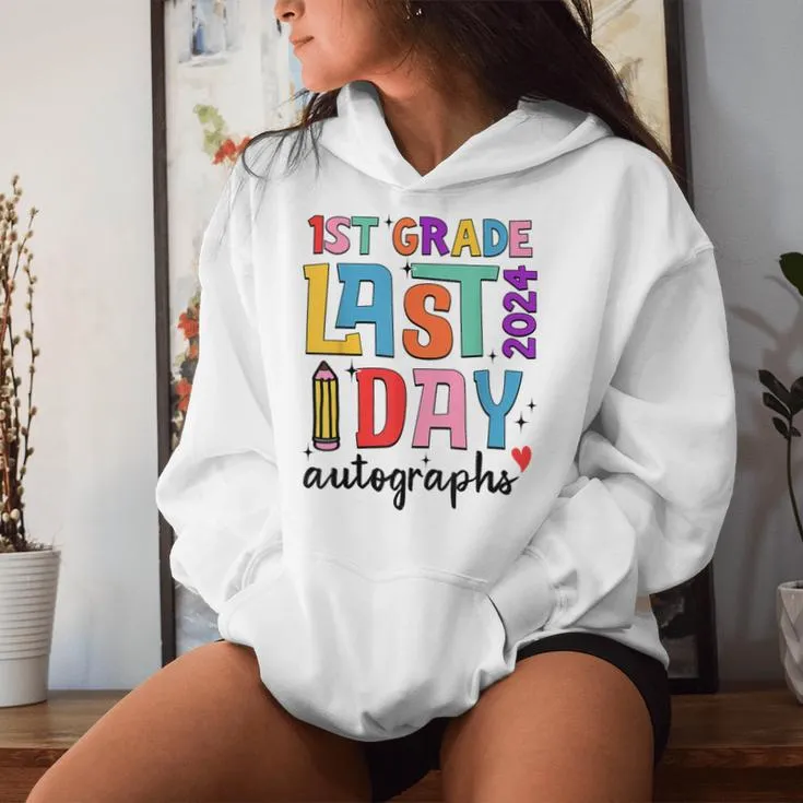 Last Day Autographs 1St Grade Teachers Students 2023-2024 Women Hoodie